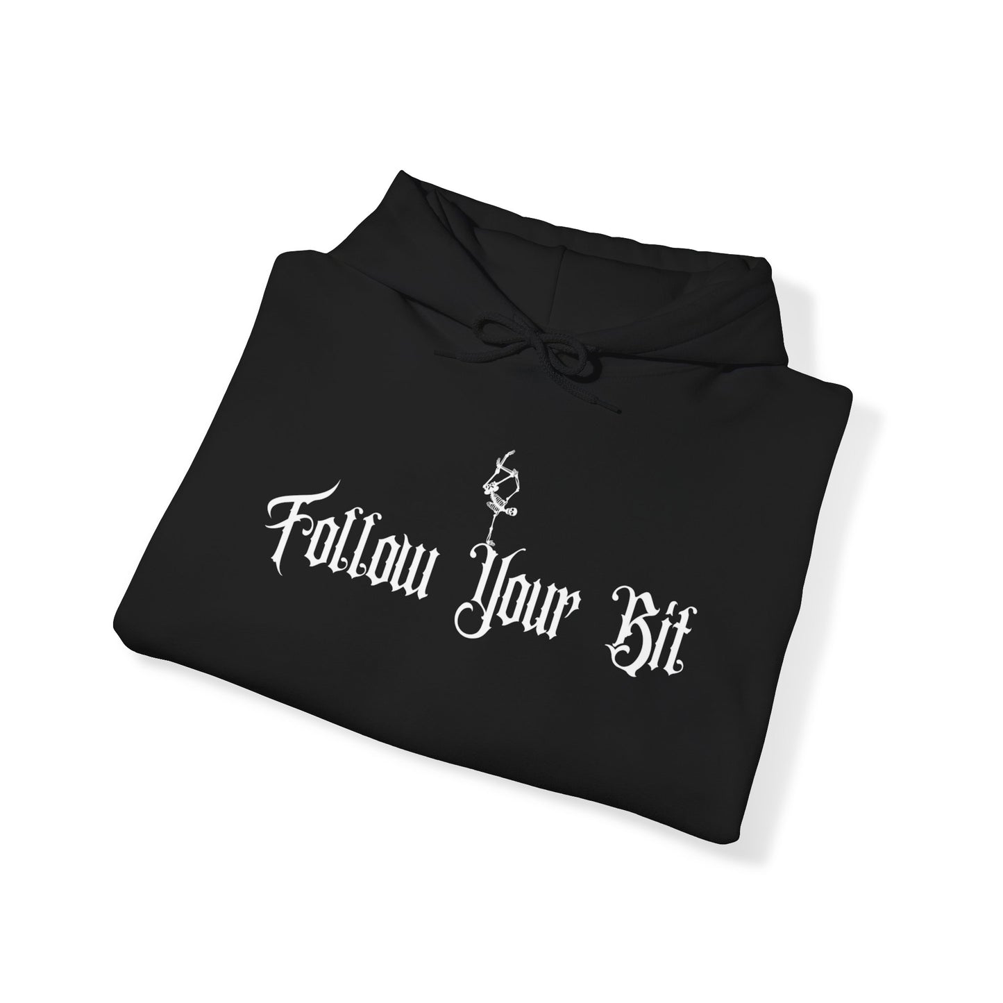 FOLLOW YOUR BIT HOODIE